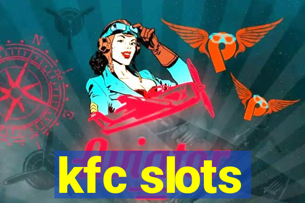 kfc slots